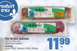 Metro FILET DE PORC DUBRETON │ DUBRETON PORK TENDERLOIN offer