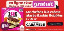 Metro SANDWICHS À LA CRÈME GLACÉE BASKIN ROBBINS offer