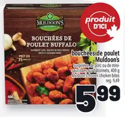 Metro BOUCHÉES DE POULET MULDOON'S | MULDOON'S FROZEN CHICKEN BITES offer