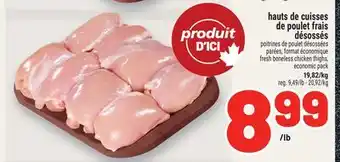 Metro HAUTS DE CUISSES DE POULET FRAIS DÉSOSSÉS | FRESH BONELESS CHICKEN THIGHS offer