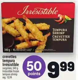 Metro CREVETTES TEMPURA IRRÉSISTIBLE | IRRÉSISTIBLE FROZEN TEMPURA SHRIMP offer