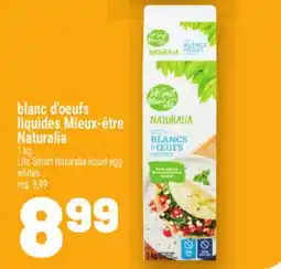 Metro BLANC D'OEUFS LIQUIDES MIEUX‑ÊTRE | 1 KG LIFE SMART NATURALIA LIQUID EGG WHITES offer