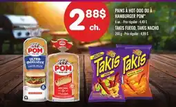 Metro PAINS À HOT-DOG OU HAMBURGER POM, 6 UN. TAKIS FUEGO, TAKIS NACHO offer