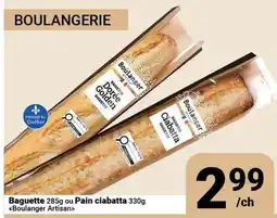 Pasquier Baguette 285g ou Pain ciabatta 330g Boulanger Artisan offer