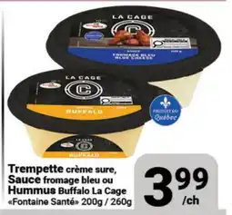 Pasquier Trempette crème sure, Sauce fromage bleu ou Hummus Buffalo La Cage Fontaine Santé offer