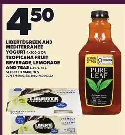 Loblaws LIBERTÉ GREEK AND MEDITERRANEE YOGURT, 4X100 G OR TROPICANA FRUIT BEVERAGE, LEMONADE AND TEAS offer