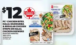 Loblaws PC CHICKEN BITES, HALAL SHAWARMA & REGULAR CHICKEN STRIPS OR HALAL CHICKEN SKEWERS offer