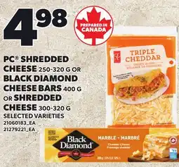 Loblaws PC SHREDDED CHEESE, 250-320 G OR BLACK DIAMOND CHEESE BARS, 400 G OR SHREDDED CHEESE, 300-320 G offer