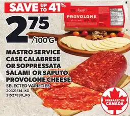 Loblaws MASTRO SERVICE CASE CALABRESE OR SOPPRESSATA SALAMI OR SAPUTO PROVOLONE CHEESE offer