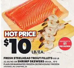 Loblaws FRESH STEELHEAD TROUT FILLETS OR SHRIMP SKEWERS, 10'S offer