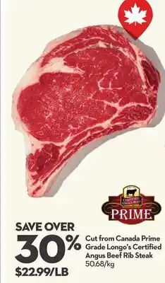 Longo's Cut from Canada Prime Grade Longo's Certified Angus Beef Rib Steak offer