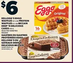 Valu-mart GAUFRES 16'S OU GAUFRES PROTÉINÉES EGGO KELLOGG'S 8'S OU GÂTEAUX DEEP'N DELICIOUS MCCAIN offer