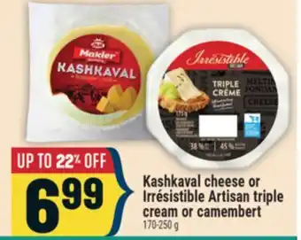 Marché Adonis Kashkaval cheese or Irresistible Artisan triple cream or camembert offer