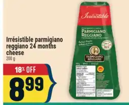 Marché Adonis IRRÉSISTIBLE PARMESAN REGGIANO 24 MONTHS CHEESE offer