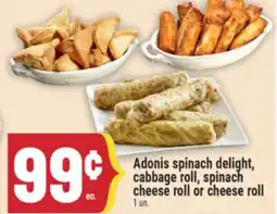 Marché Adonis Adonis spinach delight, cabbage roll, spinach cheese roll or cheese roll offer