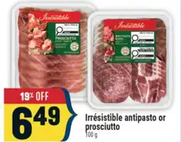 Marché Adonis Irrésistible antipasto or prosciutto offer