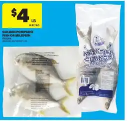 Real Canadian Superstore GOLDEN POMPANO FISH OR MILKFISH offer