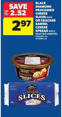 Real Canadian Superstore BLACK DIAMOND PROCESSED CHEESE SLICES, 410 G OR CRACKER BARREL CHEESE SPREAD, 200 G offer
