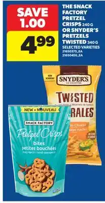 Real Canadian Superstore THE SNACK FACTORY PRETZEL CRISPS, 240 G OR SNYDER'S PRETZELS TWISTED, 340 G offer