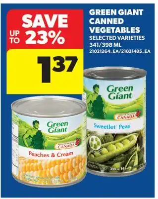 Real Canadian Superstore GREEN GIANT CANNED VEGETABLES, 341/398 ML offer