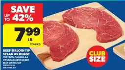 Real Canadian Superstore BEEF SIRLOIN TIP STEAK OR ROAST offer