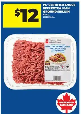 Real Canadian Superstore PC CERTIFIED ANGUS BEEF EXTRA LEAN GROUND SIRLOIN offer