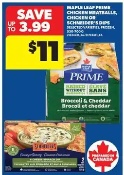 Real Canadian Superstore MAPLE LEAF PRIME CHICKEN MEATBALLS, CHICKEN OR SCHNEIDER'S DIPS offer