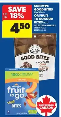 Real Canadian Superstore SUNRYPE GOOD BITES, 120/150 G OR FRUIT TO GO SOUR BITES offer