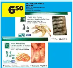 Real Canadian Superstore T&T PACIFIC WHITE SHRIMP, 300/400 G offer
