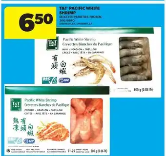 Real Canadian Superstore T&T PACIFIC WHITE SHRIMP, 300/400 G offer