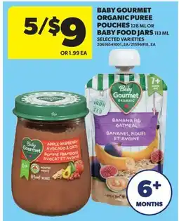 Real Canadian Superstore BABY GOURMET ORGANIC PUREE POUCHES, 128 ML OR BABY FOOD JARS, 113 ML offer