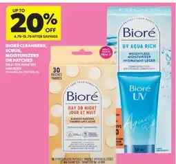 Real Canadian Superstore BIORÉ CLEANSERS, SCRUB, MOISTURIZERS OR PATCHES offer