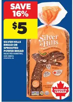Real Canadian Superstore SILVER HILLS BREAD OR SPROUTED POWER BREAD offer