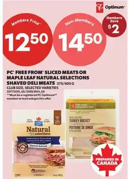 Real Canadian Superstore PC FREE FROM SLICED MEATS OR MAPLE LEAF NATURAL SELECTIONS SHAVED DELI MEATS, 375/400 G offer