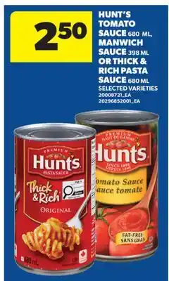 Real Canadian Superstore HUNT'S TOMATO SAUCE, 680 ML, MANWICH SAUCE, 398 ML OR THICK & RICH PASTA SAUCE offer