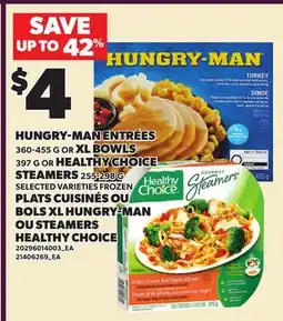 Independent Grocer HUNGRY-MAN ENTRÉES, 360-455 G OR XL BOWLS 397 G OR HEALTHY CHOICE STEAMERS, 255-298G offer