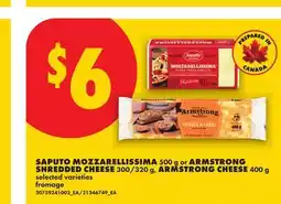No Frills SAPUTO MOZZARELLISSIMA, 500 g or ARMSTRONG SHREDDED CHEESE, 300/320 g, ARMSTRONG CHEESE, 400 g offer