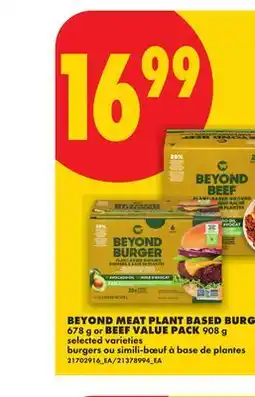 No Frills BEYOND MEAT PLANT BASED BURGERS, 678 G OR BEEF VALUE PACK, 908 G offer