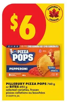 No Frills PILLSBURY PIZZA POPS, 760 g or BITES, 693 g offer