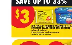 No Frills NO NAME FROZEN FRUIT 300/400 g or BREYERS CLASSIC FROZEN DESSERT offer