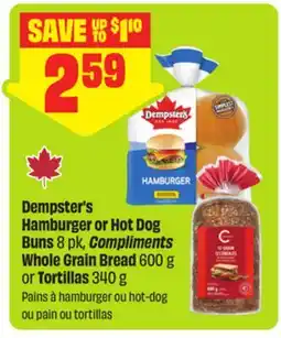 FreshCo Dempster's Hamburger or Hot Dog Buns, 8 pk, Compliments Whole Grain Bread 600 g or Tortillas 340 g offer