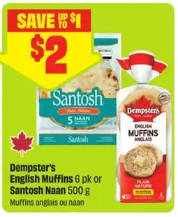 FreshCo Dempster's English Muffins 6pk or Santosh Naan 500g offer