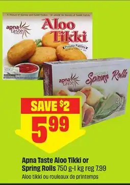 FreshCo Apna Taste Aloo Tikki or Spring Rolls 750 g - 1 kg offer