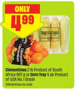 FreshCo Clementines 2 lb Product of South Africa 907 g or Corn Tray 4 pk Product of USA No. 1 Grade offer