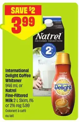 FreshCo International Delight Coffee Whitener 946 mL or Natrel Fine-Filtered Milk 2 L Skim, 1% or 2% offer