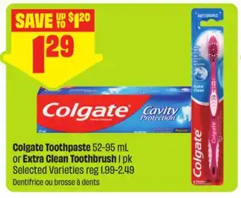 FreshCo Colgate Toothpaste 52-95 mL or Extra Clean Toothbrush 1 pk Selected Varieties offer