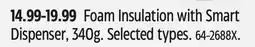 Canadian Tire Foam Insulation with Smart Dispenser, 340g. Selected types offer