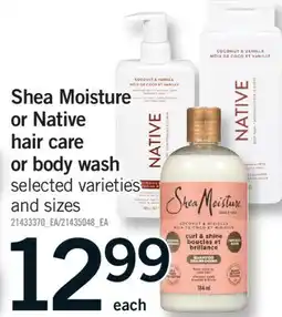 Fortinos SHEA MOISTURE OR NATIVE HAIR CARE OR BODY WASH offer