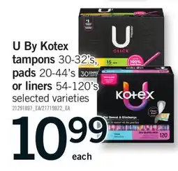 Fortinos U BY KOTEX TAMPONS, 30-32'S, PADS, 20-44'S OR LINERS, 54-120'S offer