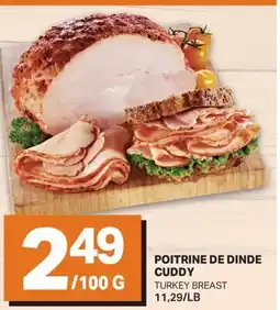 L'Intermarché POITRINE DE DINDE CUDDY | TURKEY BREAST offer